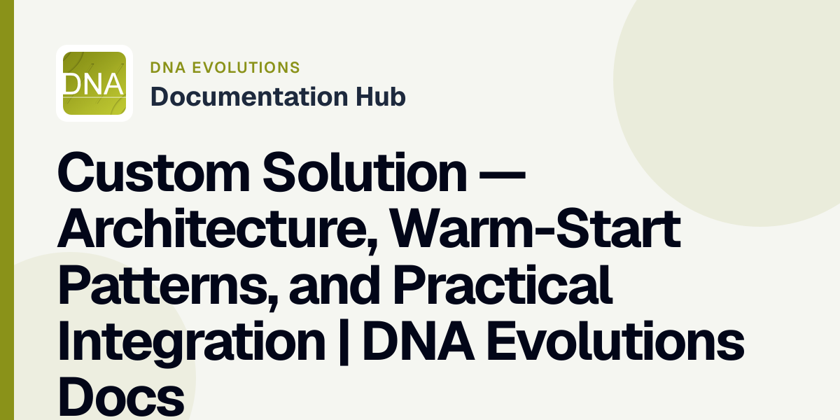 Custom Solution — Architecture, Warm-Start Patterns, and Practical ...